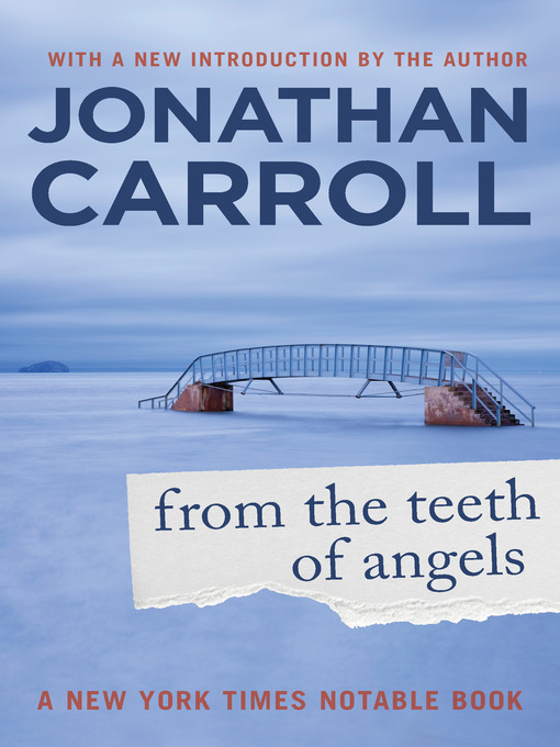 Title details for From the Teeth of Angels by Jonathan Carroll - Available